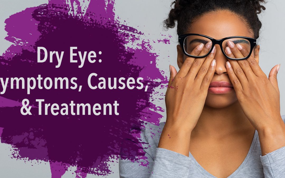 Dry Eye: Symptoms, Causes, and Treatment